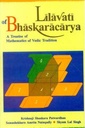 Lilavati of Bhaskaracarya : A Treatise of Mathematics of Vedic Tradition