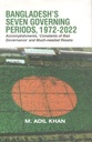 Bangladesh Seven Governing Periods, 1972-2022