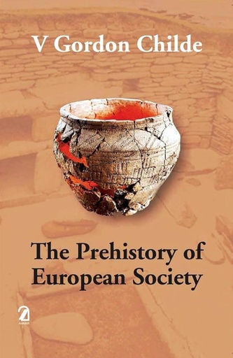 [9789350025291-1] The Prehistory of European Society