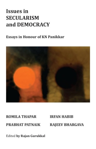 [9789383968329-1] Issues in Secularism and Democracy : Essays in Honour of KN Panikka