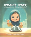 Ifrahs Iftar : A Little Girls Big Ramadan Adventure