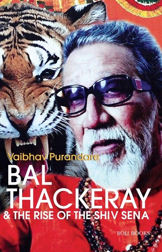 [9788174369581-1] Bal Thackeray & The Rise of The Shiv Sena