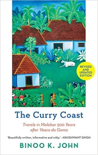 [9789386050687-1] The Curry Coast : Travels In Malabar 500 Years After Vasco Da Gama