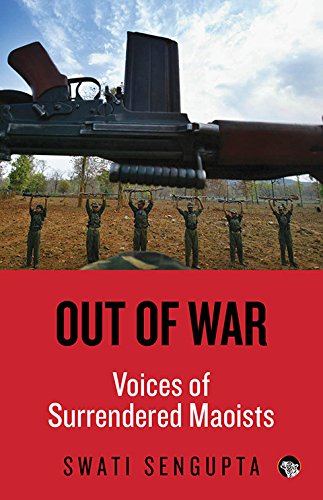 [9789386050922-1] Out Of War : Voices of Surrendered Maoists