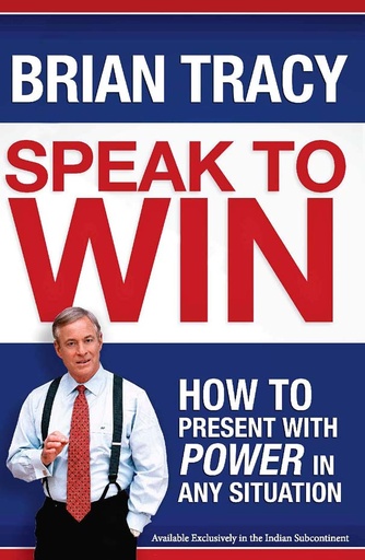 [9781404112117-1] Speak to Win : How To Present With Power In Any Situation