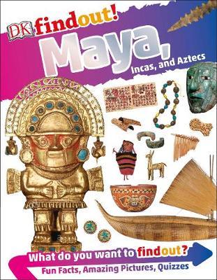 [9780241318683-1] Maya, Incas, and Aztecs (DK)