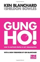 Gung Ho! : How To Motivate People In Any Organisation