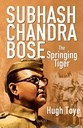 Subhash Chandra Bose : The Springing Tiger