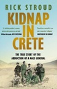 Kidnap In Crete : The True Story Of The Abduction Of A Nazi General