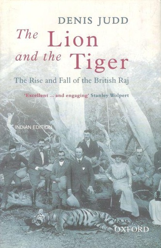[9780195670646-1] The Lion & The Tiger : The Rise And Fall of The British Raj