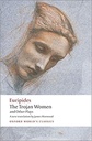 The Trojan Women And Other Plays