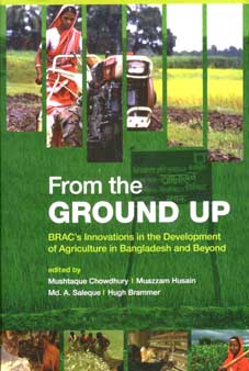 [9789845062824-1] From The Ground Up : BRACs Innovations In The Development of Agriculture In Bangladesh And Beyond