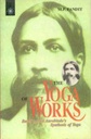 The Yoga of Works : Based on Sri Aurobindos Synthesis of Yoga