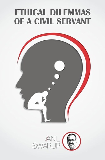 [9789389728446-1] Ethical Dilemmas Of A Civil Servant