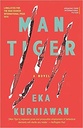 Man Tiger : A Novel