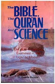[8171512410-1] The Bible, The Quran And Science : The Holy Scriptures Examined in the Light of Modern Knowledgy