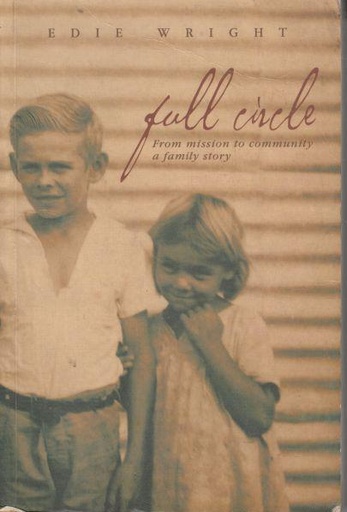 [9781863683296-1] Full Circle : From Missing To Community A Family Story
