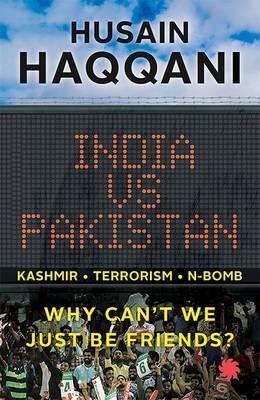[9788193237250-1] India VS Pakistan : Kashmir, Terrorism, N-Bomb