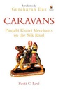 Caravans : Punjabi Khatri Merchants on the Silk Road