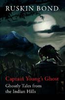 [9789386338297-1] Captain Youngs Ghost : Ghostly Tales From The Indian Hills