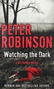 Watching the Dark : A DCI Banks Novel