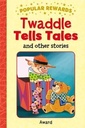 Twaddle Tells Tales and Peeps and Other Stories : Popular Rewards