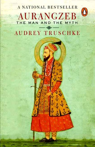 [9780143442714-1] Aurangzeb : The Man And The Myth