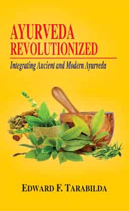 [9788120815544-1] Ayurveda Revolutionized : Integrating Ancient and Modern Ayurveda