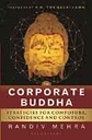 The Corporate Buddha : Strategies For Composure, Confidence And Control