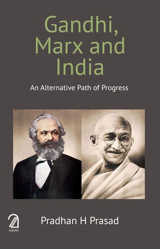 [9789350026663-1] Gandhi, Marx And India : An Alternative Path of Progress