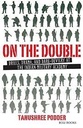 On The Double : Drills, Drama, And Dare-Devilry At The Indian Military Academy