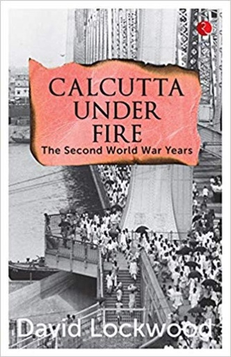 [9789353333287-1] Calcutta under Fire : The Second World War Years