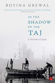 [9788129129796-1] In The Shadow of The Taj : A Portrait of Agra