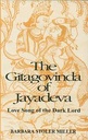 The Gitagovinda of Jayadeva : Love Song of the Dark Lord