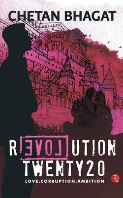 [9788129135537-1] Revolution Twenty 20 : Love Corruption Ambition