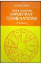Three Hundred Important Combinations