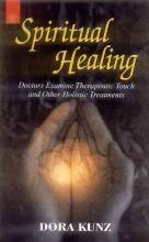 [9788178220116-1] Spiritual Healing : Doctors Examine Therapeutic Touch and Other Holistic Treatments