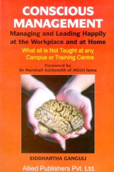 [9788184246582-1] Conscious Management : Managing and Leading Happily at the Workplace and at Home