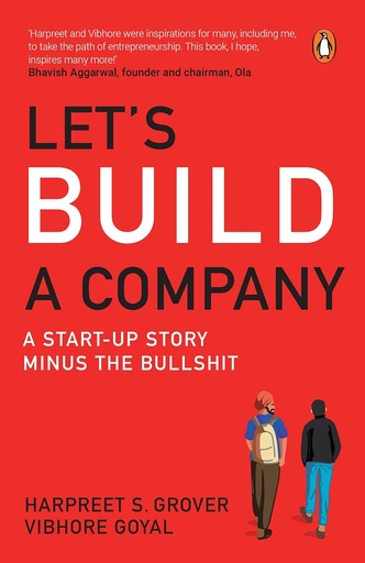 [9780143449836-1] Lets Build A Company : A Start-Up Story Minus The Bullshit
