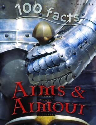 [9781782093459-1] 100 Facts Arms & Armour (MK)