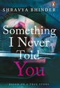 Something I Never Told You : Based On A True Story