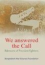 We Answered The Call : Memoirs Of Freedom Fighters