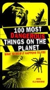 100 Most Dangerous Things on The Planet