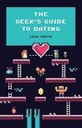 The Geeks Guide To Dating