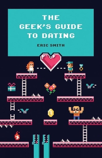 [9788175993877] The Geeks Guide To Dating