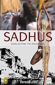 [9788172343347-1] Sadhus : Going Beyond The Dreadlocks
