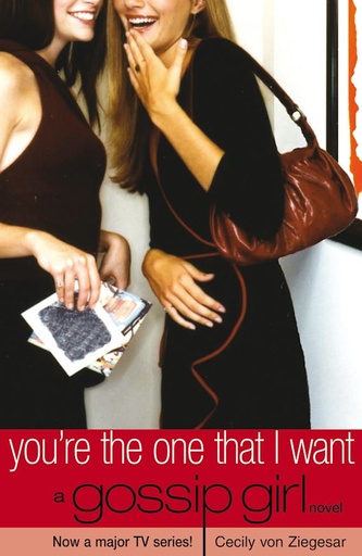 [9781408852392-1] Youre The One That I Want a Gossip Girl