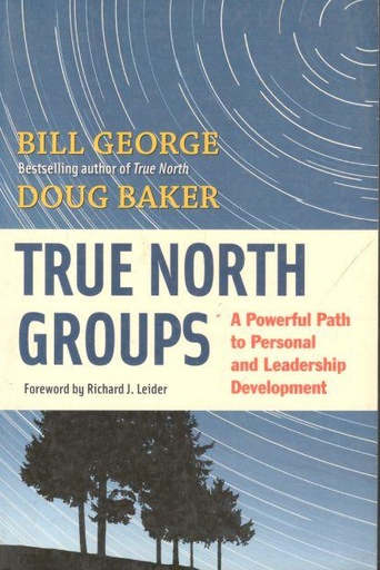 [9781609946876-1] True North Groups : A Powerful Path To Personal and Leadership Development