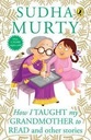 How I Taught My Grandmother To Read And Other Stories