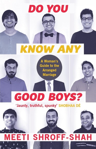 [9789382616726-1] Do You Know Any Good Boys : A Womens Guide to the Arranged Marriage